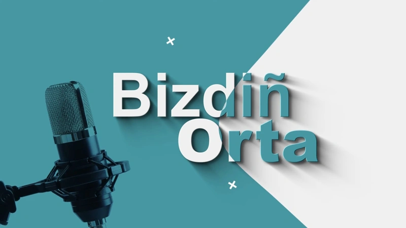 BIZDIÑ ORTA 